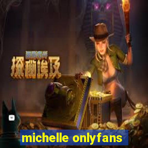 michelle onlyfans